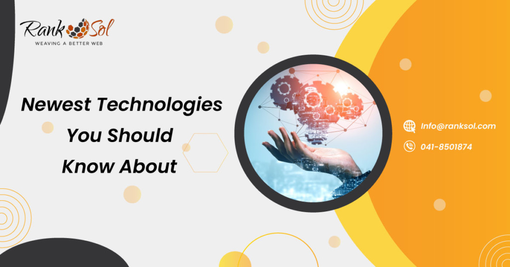 Newest Technologies you need to Know